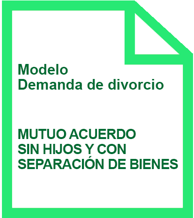 Modelo de Demanda de Divorcio de mutuo acuerdo sin hijos y con separación de bienes